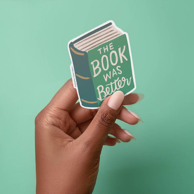 Vinyl Sticker - The Book was Better