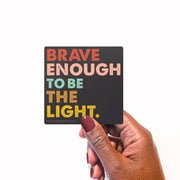 Vinyl Sticker - Brave Enough