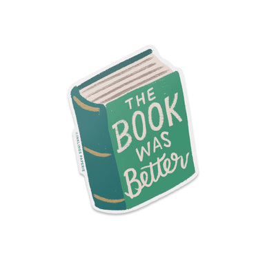 Vinyl Sticker - The Book was Better