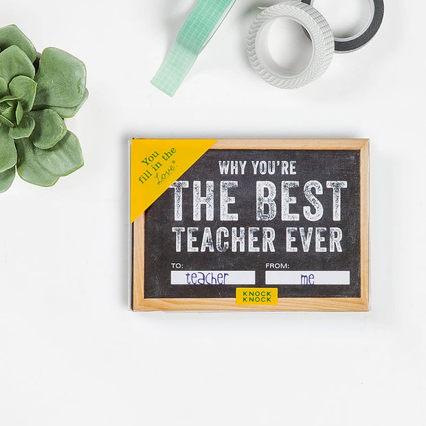 Why You're the Best Teacher Ever:  Fill in the Love® Book