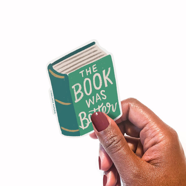 Vinyl Sticker - The Book was Better