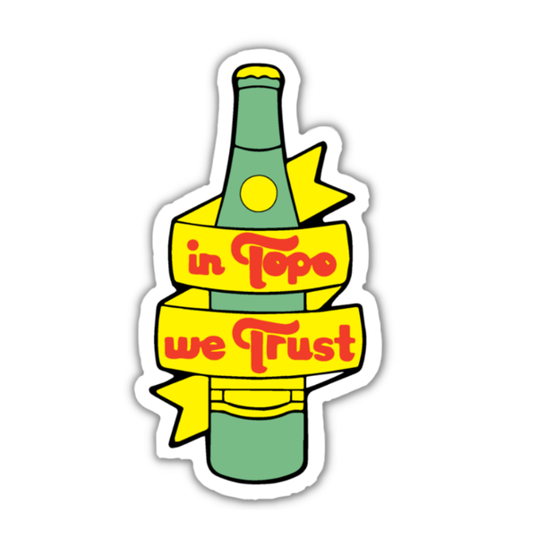 In Topo We Trust Sticker