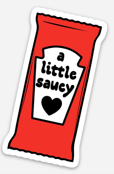 A Little Saucy Sticker